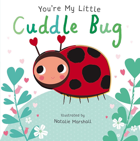 You're My Little Cuddle Bug Book